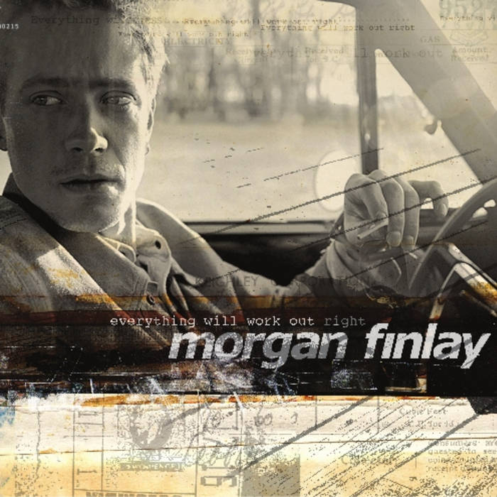 Morgan Finlay Everything Will Work Out Right